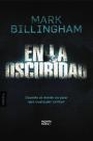 Libro :EN LA OSCURIDAD de Billingham, Mark