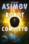 Libro :EL ROBOT COMPLETO de Asimov, Isaac