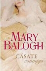 Libro :CASATE CONMIGO (FEBRER 2011) de Balogh, Mary