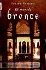 Libro :EL MARDE BRONCE de Romero, Felipe