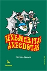 Libro :BENEMERITAS ANECDOTAS de Vaquero, Germn
