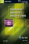 Libro :COMUNICACIN EMPRESARIAL ATENCIN CLIENTE de Tarodo, Carlos