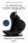Libro :EL GREMIO DE LOS MAGOS CRNICAS DEL MAGO NEGRO I de Canavan, Trudi