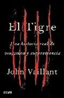 Libro :EL TIGRE de Vaillant, John
