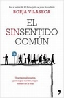 Libro :EL SINSENTIDO COMN de Vilaseca, Borja
