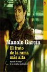 Libro :EL FRUTO DE LA RAMA MAS ALTA de Garca, Manolo